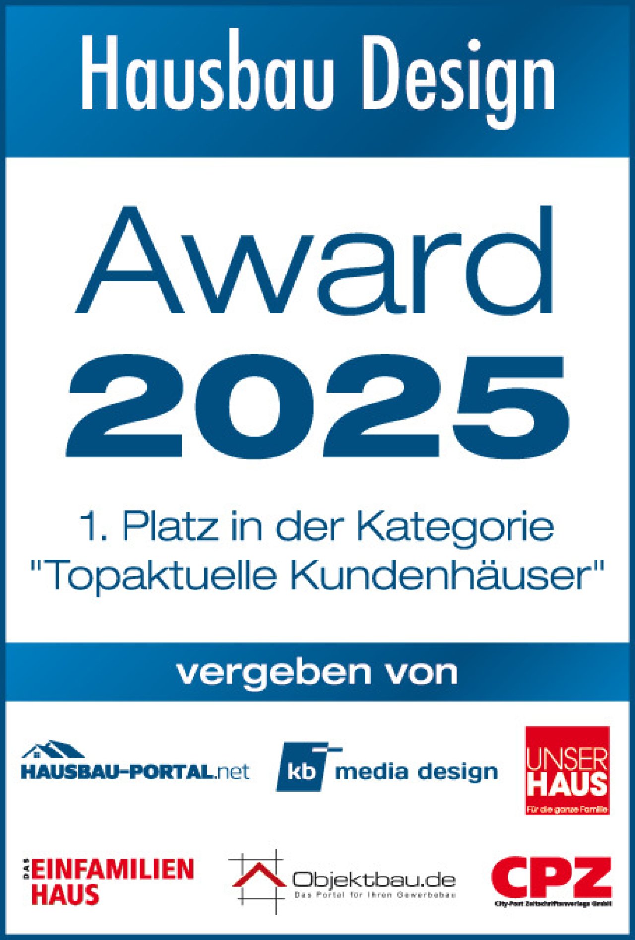1. Platz Topaktuelle Kundenhäuser 1. Platz Topaktuelle Kundenhäuser